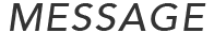 MESSAGE
